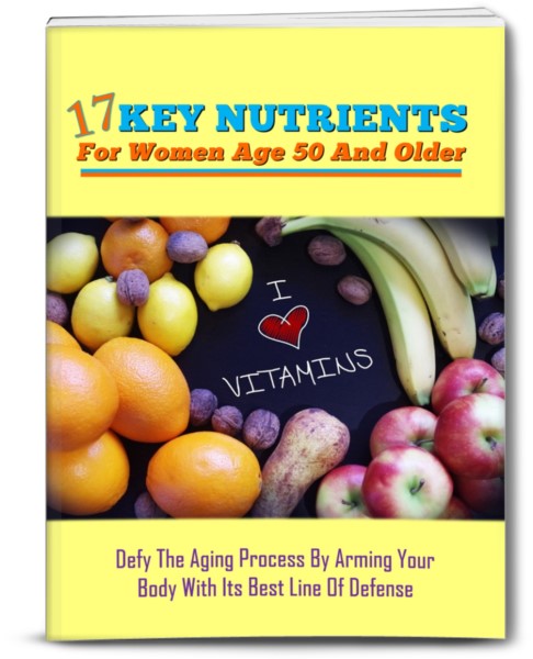 17 Key Nutritions For Women Age 50 And Older