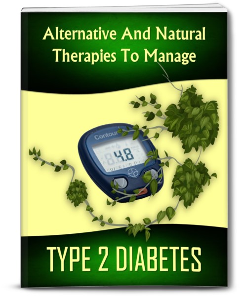 Alternative And Natural Therapies To Manage TYPE 2 DIABETES